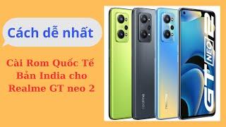 Cài Rom Quốc Tế India Realme Neo GT neo 2