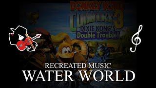 Donkey Kong Country 3 Recreated Music - Water World By Miguexe Music