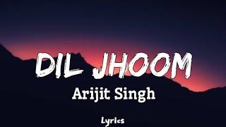 Dil Jhoom Lyrics   ARIJIT SINGH  Gadar 2  song #arijitsingh  #gadar2