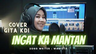 INGET KA MANTAN - COVER BY GITA KDI