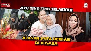 AYU TING-TING UNGKAP ALASAN SYIFA SELALU BERIKAN ASINYA DI ATAS PUSARA BABY ZOLTAN