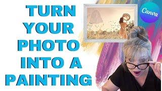 Turn A Picture Into A Painting With Canva & Superimpose Another Picture To The Painting