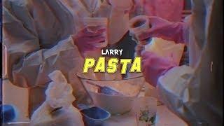 Larry - Pasta  Clip Officiel 