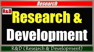 RESEARCH & DEVELOPMENT R&D