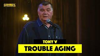 Tony V Has Trouble with Aging