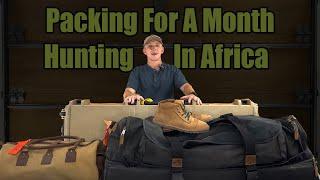 Packing For A Month Long Africa Hunting Safari.