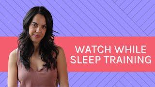 Everything you need to hear while you’re in the middle of sleep training