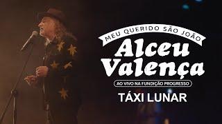 Alceu Valença - Táxi Lunar Ao Vivo na Fundição Progresso