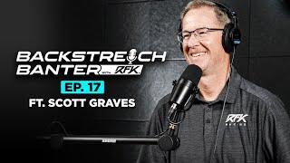 Backstretch Banter with RFK Ep. 16 ft. Scott Graves