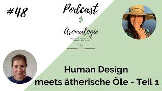 #48 Human Design meets ätherische Öle - Teil 1