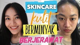 SKINCARE UNTUK KULIT BERMINYAK & BERJERAWAT Clarin Hayes