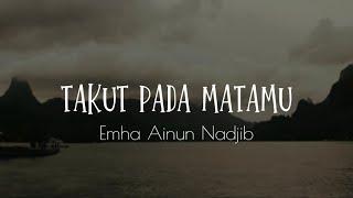 Puisi - TAKUT PADA MATAMU  Emha Ainun Nadjib