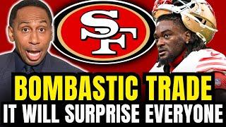 HOT NEWS INSIDER CONFIRMED IT CAUGHT EVERYONE BY SURPRISE SAN FRANCISCO 49ERS TRADE NEWS