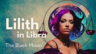 Lilith The Black Moon in Libra