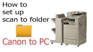 How to Setup Scan to Folder on Canon iR-ADV 40454051 UFR II