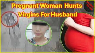 Pregnant Woman Hunts Virgins For Husband Because She Felt Sorry