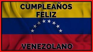 CUMPLEAÑOS FELIZ VENEZOLANO