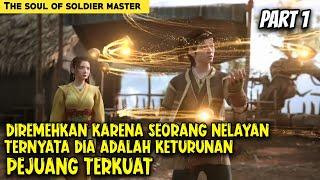 NELAYAN YANG DIREMEHKAN  TERNYATA KETURUNAN SEORANG MASTER - Alur Cerita Donghua #part1