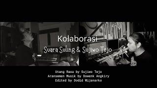 SUJIWO TEJO - UTANG RASA  #sujiwotejo #utangrasa #suarasuling #kolaborasi #pandemi