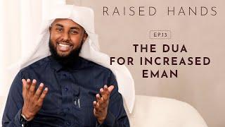 Raised Hands  Season 1  EP13 - The Dua for Increased Eman  Ustad Yahya Raaby