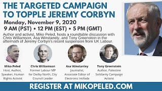 The Campaign to Topple Jeremy Corbyn A webinar hosted by Miko Peled