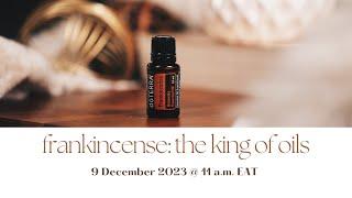 Spotlight on Frankincense Essential Oil  December Wellness Class