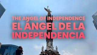 The Angel of Independence El Ángel de la Independencia