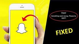 How to Fix Snapchat Oops Something Went Wrong Please Try Again Error