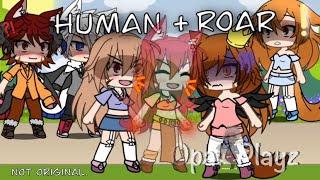 Human + Roar GLMV ️NOT OG️ gacha life mini movie.Check desc