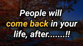 People Will Come Back In Your Life After...... Psychology Facts  Motivation.#quotes