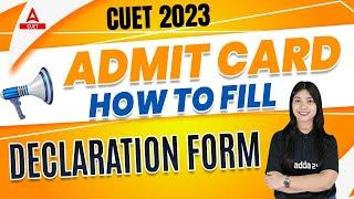 How to Fill Self Declaration Form for CUET 2023  CUET Admit Card 2023  