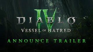 Diablo IV  Vessel of Hatred  Expansion Announce Trailer