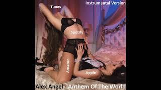 Alex Angel - Anthem Of The World Instrumental Version Official Audio