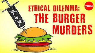Ethical dilemma The burger murders - George Siedel and Christine Ladwig