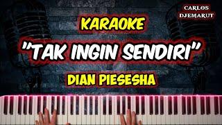 Karaoke - TAK INGIN SENDIRI - Dian Piesesha  Music by Carlos Djemarut