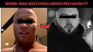 BOXDEL STRACIŁ WSZYSTKICH SWOICH KOLEGÓW WARDEGA SZALONY REPOTER IZAK NATAN MARCON