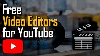 Top 5 Best Free Video Editing Software for YouTube Updated