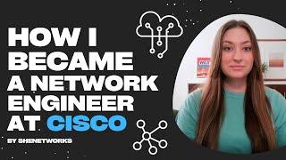 How I Became a Network Engineer at Cisco