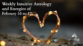 Weekly Intuitive Astrology and Energies of February 10 to 17  Podcast