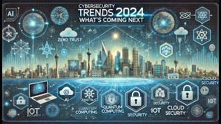 Cyber Pulse Cybersecurity Trends in  2024 Whats Coming Next?