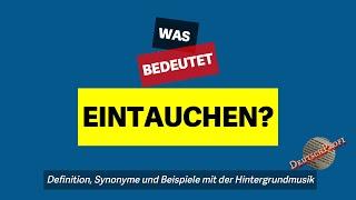 Was bedeutet eintauchen?  Definition Synonyme und Beispiele