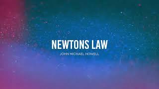 John Michael Howell - Newtons Law OFFICIAL LYRIC VID