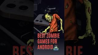 Best Zombie Games For AndroidBest Zombie games 2024New Zombie Game Zombies #shorts #zombieshorts