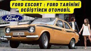 Ford Escort Tarihi  Otosanın da Ürettiği Ford Escort Nasıl Efsane Haline Geldi?