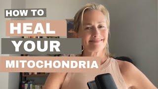 How to Heal Your Mitochondria