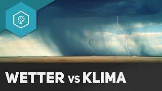 Was ist Klima? Was ist Wetter? Unterschied - Klima & Wetter Grundlagen 1