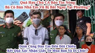 Quá Hay Chú CA Báo Tin Nóng Bà Cô Bị Bắt Ngày Tại Phường Vì Giám Làm Liều Kết Quả Xác Nhận?