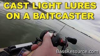 How To Cast Light Lures with a Baitcaster  Bass Fishing