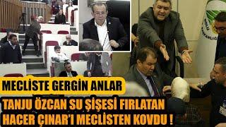 Tanju Özcan su şişesi fırlatan AKP’li Hacer Çınarı meclisten kovdu  Meclis karıştı 