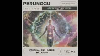 Perunggu - Pastikan Riuh Akhiri Malammu - 432 Hz